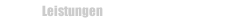 Leistungen